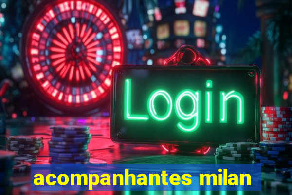 acompanhantes milan